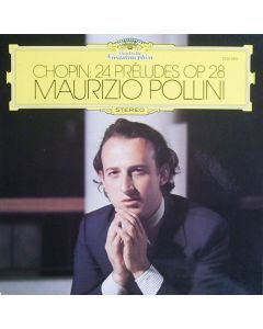 Maurizio Pollini: Frédéric Chopin (1810-1849) • 24 Préludes op. 28 LP