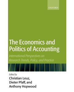 The Economics and Politics of Accounting: International Perspectives on Research Trends, Policy, and Practice