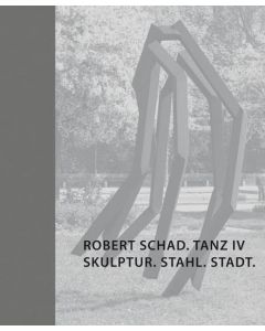 Robert Schad: Tanz IV. Skulptur. Stahl. Stadt. 