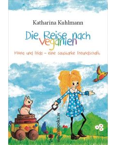 Katharina Kuhlmann: Die Reise nach Veganien