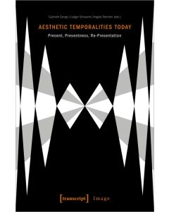 Aesthetic Temporalities Today: Present, Presentness, Re-Presentation