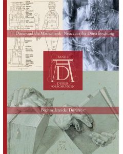 Buchmalerei der Dürerzeit: Dürer und die Mathematik - Neues aus der Dürerforschung