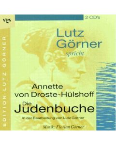 Lutz Görner spricht: Annette von Droste-Hülshoff - Die Judenbuche 2 CDs