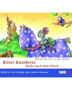 Wolfheinrich von der Mülbe: Ritter Kuniberts Suche nach dem Glück 2 CDs