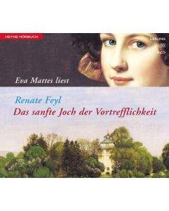 Renate Feyl: Das sanfte Joch der Vortrefflichkeit 4 CDs 