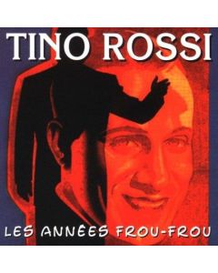 Tino Rossi • Les Années Frou-Frou CD