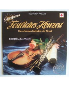 Festliches Konzert • Die schönsten Melodien der Klassik LP