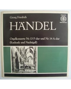 Georg Friedrich Händel (1685-1759) • Orgelkonzerte Nr. 13 & 14 (Kuckuck und Nachtigall) LP