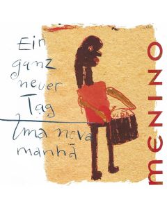 Menino • Ein ganz neuer Tag - Uma nova Manha CD