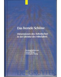Das fremde Schöne • Dimensionen des Ästhetischen in der Literatur des Mittelalters