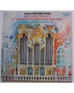 Franz Lehrndorfer • Die Barockorgel in der Basilika Benediktbeuren LP