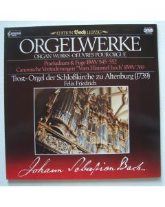 Johann Sebastian Bach (1685-1750) • Orgelwerke LP • Felix Friedrich