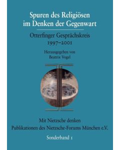 Spuren des Religiösen im Denken der Ggw. • Otterfinger Gesprächskreis 1997-2001
