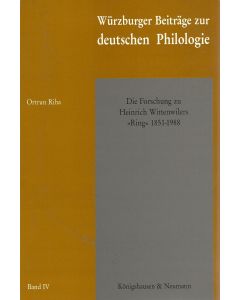 Ortrun Riha • Die Forschung zu Heinrich Wittenwilers 'Ring' 1851-1988