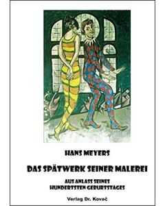 Hans Meyers • Das Spätwerk seiner Malerei