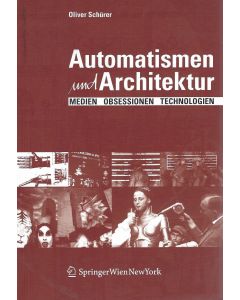 Oliver Schürer • Automatismen und Architektur