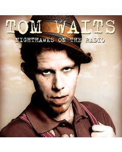Tom Waits - Nighthawks On The Radio: Live CD