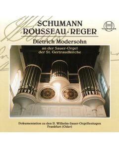 Dietrich Modersohn • Schumann, Rousseau, Reger CD