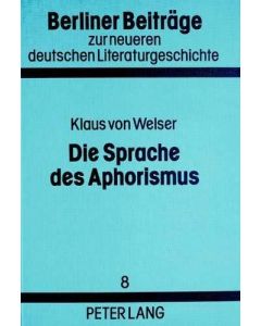 Klaus von Welser • Die Sprache des Aphorismus