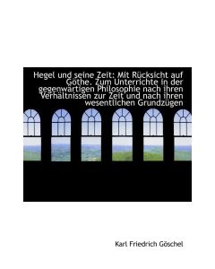 Karl Friedrich Göschel • Hegel und seine Zeit