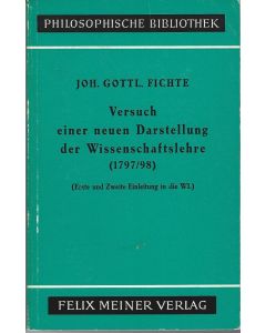 Johann Gottlieb Fichte • Versuch einer neuen Darstellung der Wissenschaftslehre (1797/98)