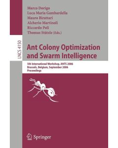Ant Colony Optimization and Swarm Intelligence