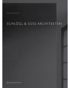 Otto Kapfinger • Schlögl & Süss Architekten