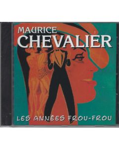Maurice Chevalier • Les Années frou-frou CD