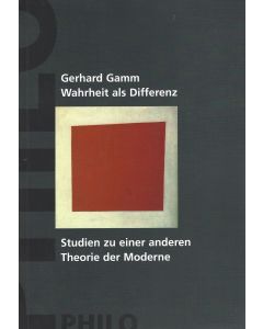 Gerhard Gamm • Wahrheit als Differenz