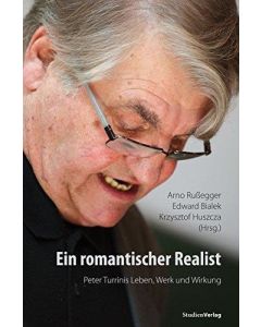 Ein romantischer Realist • Peter Turrinis Leben, Werk und Wirkung