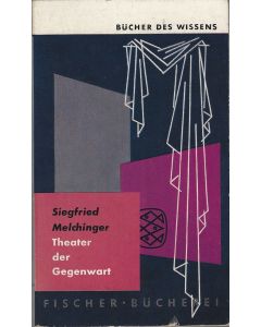 Siegfried Melchinger • Theater der Gegenwart
