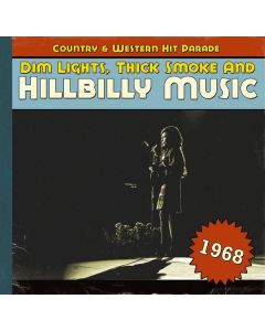Dim Lights, Thick Smoke And Hillbilly Music: Country & Western Hit Parade 1968 CD