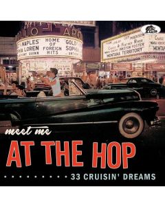 Meet Me At The Hop: 33 Cruisin' Dreams CD
