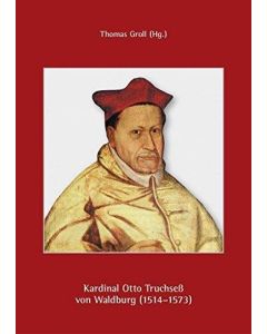 Kardinal Otto Truchseß von Waldburg (1514–1573)