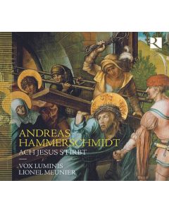 Andreas Hammerschmidt (1612-1675) - Geistliche Werke "Ach Jesus stirbt" CD