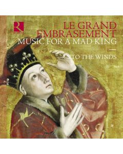 Le Grand Embrasement - Music for a mad King CD