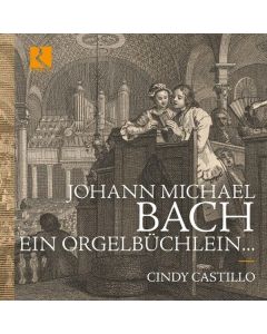 Johann Michael Bach (1648-1694) - Sämtliche Orgelchoräle - "Ein Orgelbüchlein..." CD