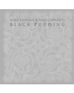 Mark Lanegan & Duke Garwood - Black Pudding LP