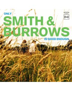 Smith & Burrows - Only Smith & Burrows Is Good Enough CD