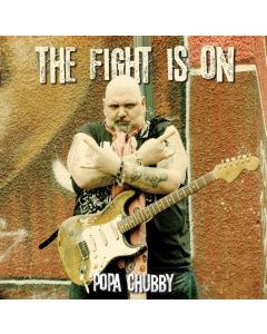 Popa Chubby (Ted Horowitz) - The Fight Is On (New Edition) CD