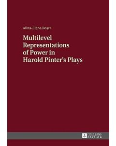 Alina-Elena Rosca • Multilevel Representations of Power in Harold Pinter's Plays