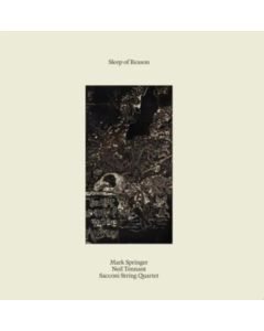 Mark Springer, Neil Tennant & Sacconi String Quartet - Sleep Of Reason CD