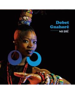Dobet Gnahoré - Na Dre CD