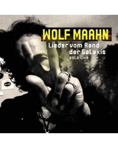 Wolf Maahn - Lieder vom Rand der Galaxis: Solo Live CD