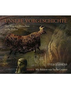 Yves Coppens • Unsere Vorgeschichte: Der Weg des Menschen in die Kultur