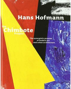 Hans Hofmann • The Chimbote Project