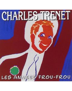 Charles Trenet • Les Années Frou-Frou CD