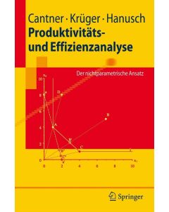 Cantner, Krüger, Hanusch • Produktivitäts- und Effizienzanalyse