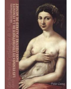 Gilles Castagnès • Les femmes et l’esthétique de la féminité dans l’œuvre d’Alfred de Musset