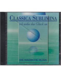 Classica Sublimina • Ich ziehe das Glück an CD